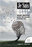 Je suis - Guide spirituel pour un monde mutant...