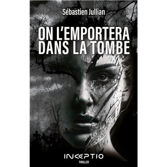 On l'emportera dans la tombe