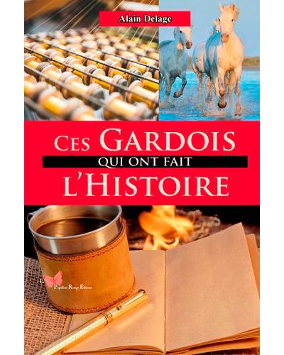 Ces gardois qui ont fait l'histoire