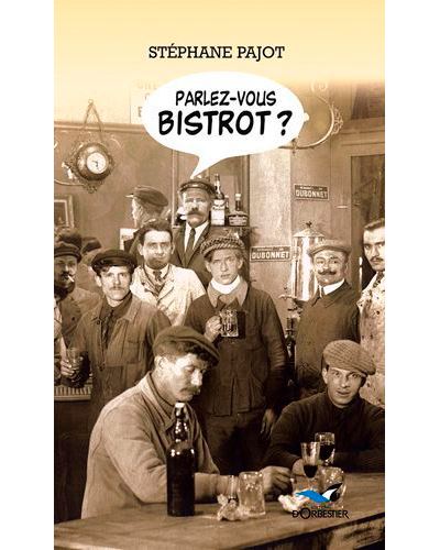 Parlez Vous Bistrot ? - Stéphane Pajot - broché