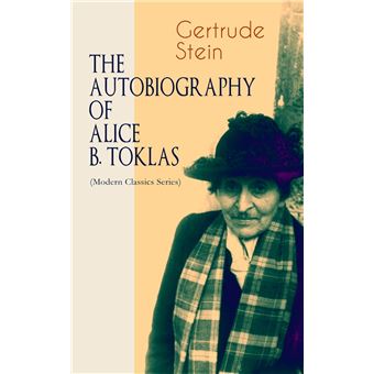 THE AUTOBIOGRAPHY OF ALICE B. TOKLAS (Modern Classics Series) Glance At ...