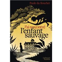 J'ai rencontré l'enfant sauvage