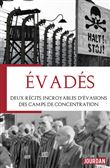 Evadés - Deux récits incroyables d'évasions des camps de concentration