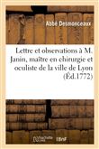 Lettre et observations à M. Janin, maître en chirurgie et oculiste de la ville de Lyon