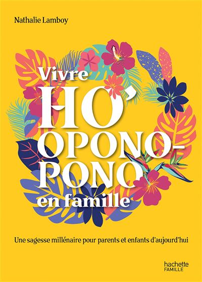 Vivre Ho'Oponopono En Famille - Broché - Nathalie Bodin Lamboy - Achat ...