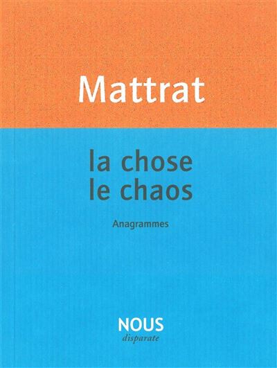La Chose, le chaos - Jean-Claude Mattrat - broché