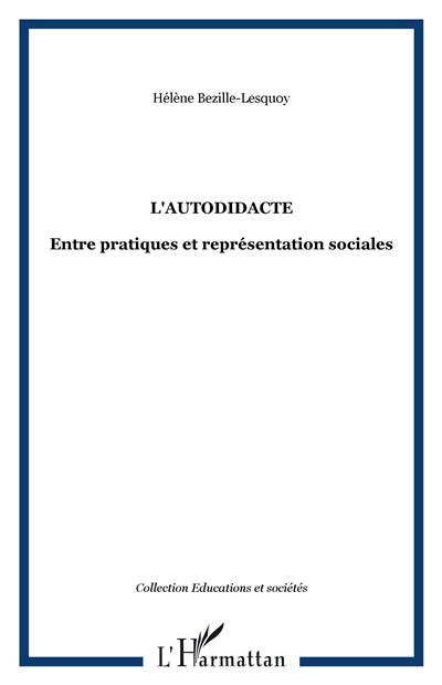 L'autodidacte entre pratiques et représentations sociales