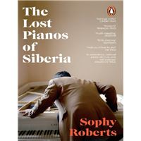 The Lost Pianos of Siberia