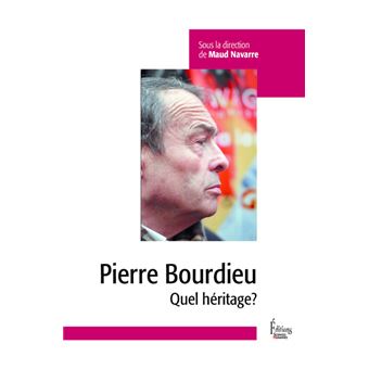 Pierre Bourdieu - Quel héritage?