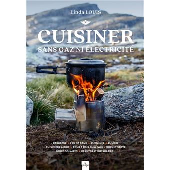 Cuisiner sans gaz ni electricité