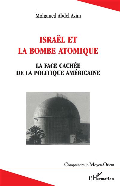 Israël et la bombe atomique - Mohamed Abdel Azim - broché