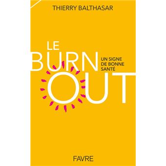 Le burnout - Un signe de bonne santé