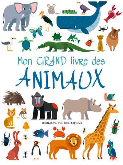 Mon grand Livre des animaux - Agnèse Baruzzi - cartonné