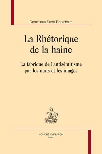 La rhetorique de la haine la fabrique de l'antisemitisme