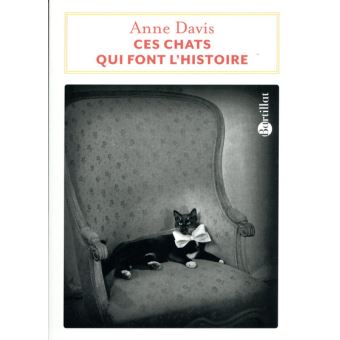 Ces Chats Qui Font L Histoire Broche Anne Davis Achat Livre Fnac