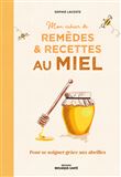 Mon cahier de remèdes et recettes au miel