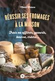 Réussir ses fromages à la maison
