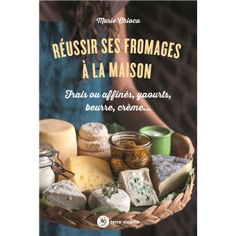 Réussir ses fromages à la maison