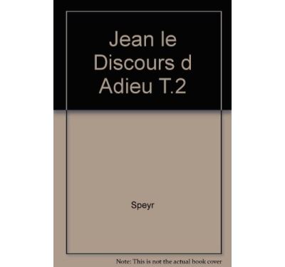 Jean le discours d'adieu t.2