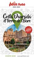 Guide Costa Daurada et Terres de l'Ebre 2023-2024 Petit Futé