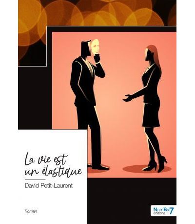 La vie est un élastique - David Petit-Laurent - broché