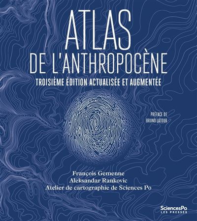 Atlas de l'Anthropocène - 2e édition actualisée et augmentée - François Gemenne - broché