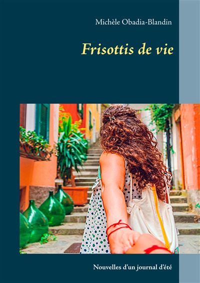 Frisottis de vie Nouvelles d'un journal d'été
