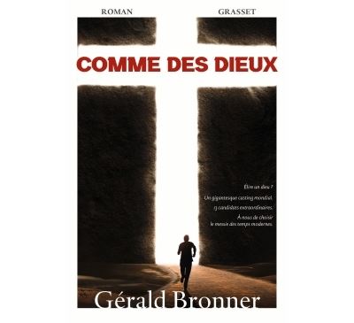 Comme des dieux - Gérald Bronner - Grasset - broché - Roman - Grasset