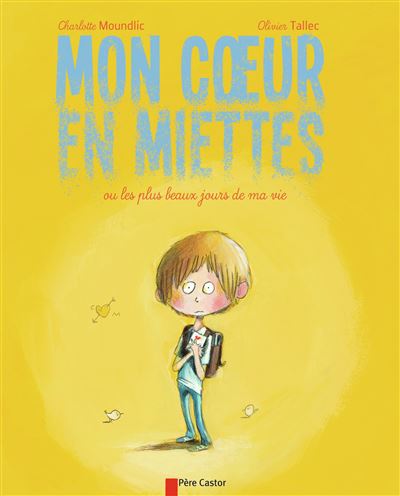 Mon cœur en miettes ou Les plus beaux jours de ma vie