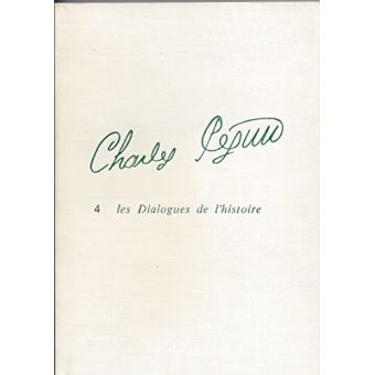 Peguy,4:dialogues de l'histoire - 1