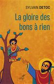 La gloire des bons a rien - Petit guide à l'usage des cathos découragés
