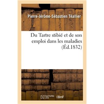 Du Tartre stibié et de son emploi dans les maladies