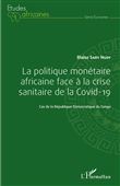 La politique monétaire africaine face à la crise sanitaire de la Covid-19