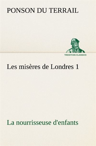Les miseres de londres 1 la nourrisseuse d enfants
