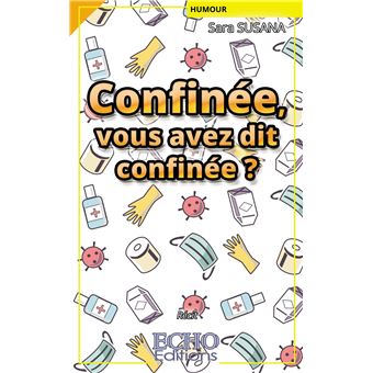 Confinée, vous avez dit confinée ?