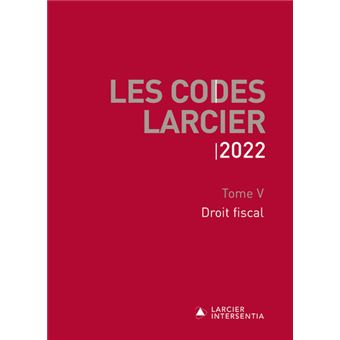 Codes Larcier 2022 - Tome 5 Droit fiscal