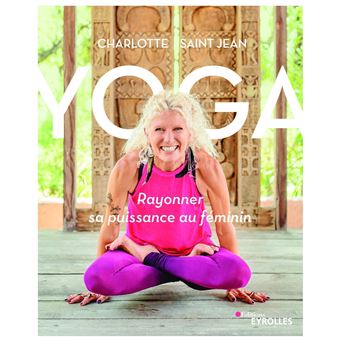 Yoga : rayonner sa puissance au féminin