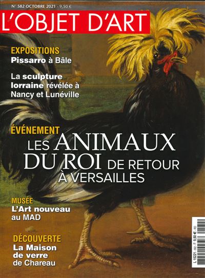 L´Objet d´art n°582 : Les Animaux du roi, de retour à Versailles - Octobre 2021