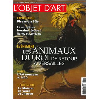 L´Objet d´art n°582 : Les Animaux du roi, de retour à Versailles - Octobre 2021