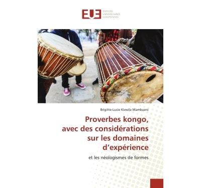 Proverbes kongo, avec des considérations sur les domaines d'expérience