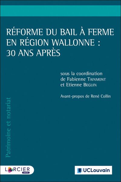Réforme du bail à ferme en Région wallonne : 30 ans après - Etienne Beguin - broché