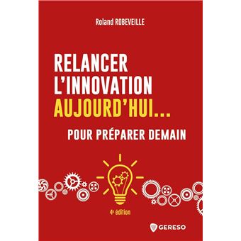 Relancer l'innovation aujourd'hui... pour préparer demain