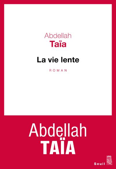 La Vie lente - Abdellah Taïa - broché