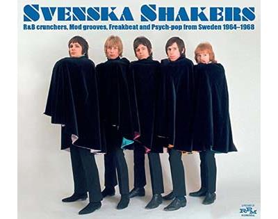 Swenska Shakers R&B Crunchers, Mod grooves, Freakbeat and Psych-pop from Sweden 1964-1968