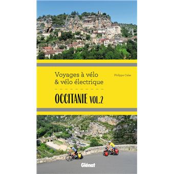 Occitanie Vol.2 Voyages à vélo et vélo électrique