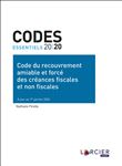 Code essentiel - Code du recouvrement amiable et forcé des créances fiscales et non fiscales