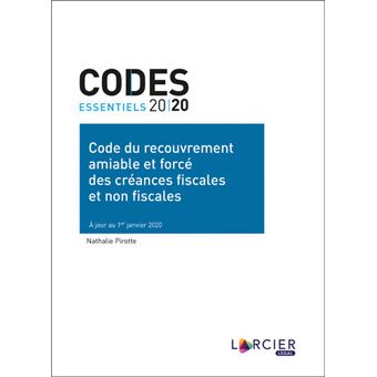 Code essentiel - Code du recouvrement amiable et forcé des créances fiscales et non fiscales