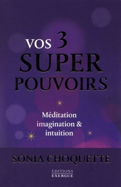 Vos 3 supers pouvoirs