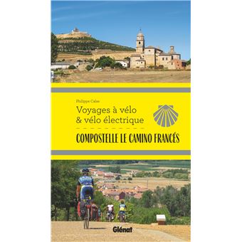 Compostelle Le Camino Francés Voyages à vélo