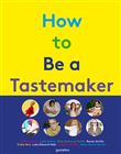 How to be a tastemaker